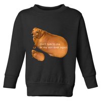 Funny DonT Talk To Me Or My Son Ever Again Geek Dog Meme Toddler Sweatshirt