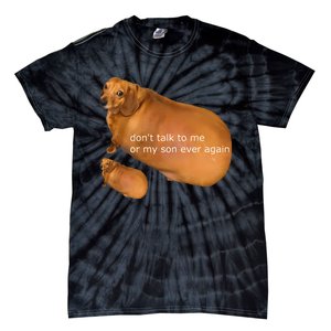 Funny DonT Talk To Me Or My Son Ever Again Geek Dog Meme Tie-Dye T-Shirt