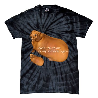 Funny DonT Talk To Me Or My Son Ever Again Geek Dog Meme Tie-Dye T-Shirt