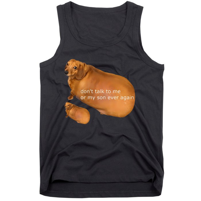 Funny DonT Talk To Me Or My Son Ever Again Geek Dog Meme Tank Top