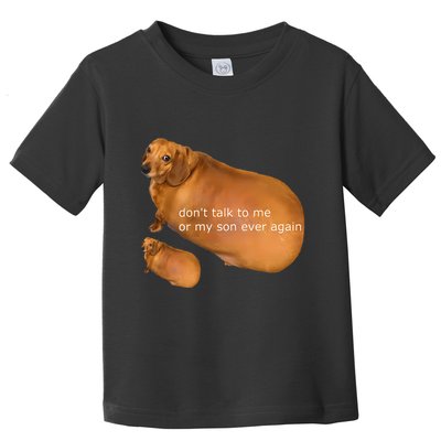 Funny DonT Talk To Me Or My Son Ever Again Geek Dog Meme Toddler T-Shirt