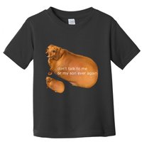 Funny DonT Talk To Me Or My Son Ever Again Geek Dog Meme Toddler T-Shirt