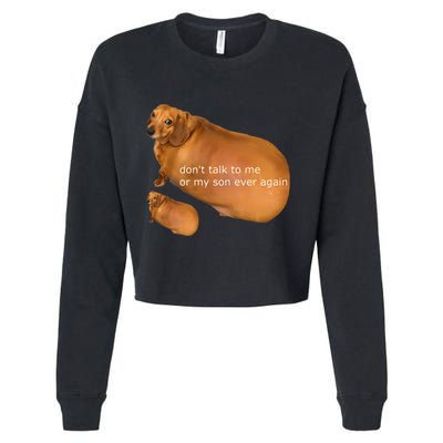 Funny DonT Talk To Me Or My Son Ever Again Geek Dog Meme Cropped Pullover Crew
