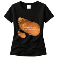 Funny DonT Talk To Me Or My Son Ever Again Geek Dog Meme Womens T-Shirt