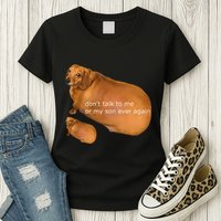 Funny DonT Talk To Me Or My Son Ever Again Geek Dog Meme Womens T-Shirt