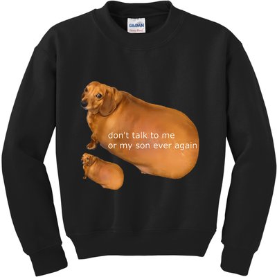 Funny DonT Talk To Me Or My Son Ever Again Geek Dog Meme Kids Sweatshirt