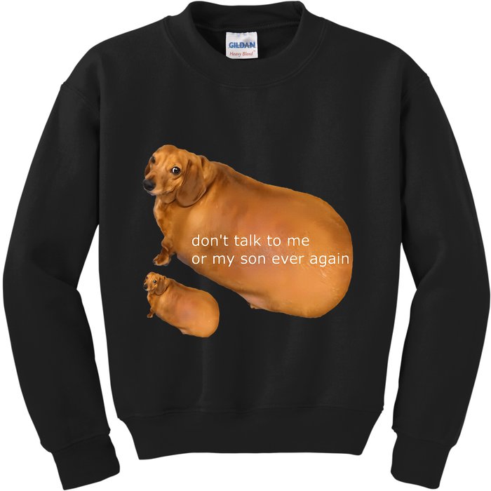 Funny DonT Talk To Me Or My Son Ever Again Geek Dog Meme Kids Sweatshirt