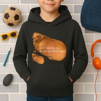 Funny DonT Talk To Me Or My Son Ever Again Geek Dog Meme Kids Hoodie