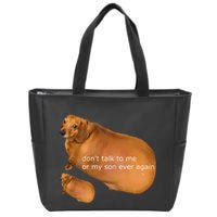 Funny DonT Talk To Me Or My Son Ever Again Geek Dog Meme Zip Tote Bag