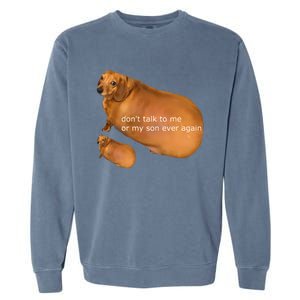 Funny DonT Talk To Me Or My Son Ever Again Geek Dog Meme Garment-Dyed Sweatshirt