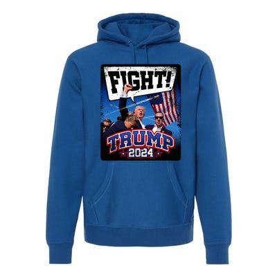 Fight! Donald Trump 2024 Supporters Political Product Premium Hoodie