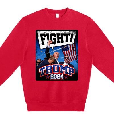 Fight! Donald Trump 2024 Supporters Political Product Premium Crewneck Sweatshirt