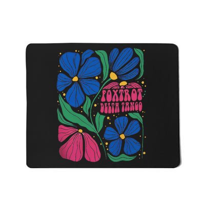 Foxtrots Deltas Tangos Flower Boho Mousepad