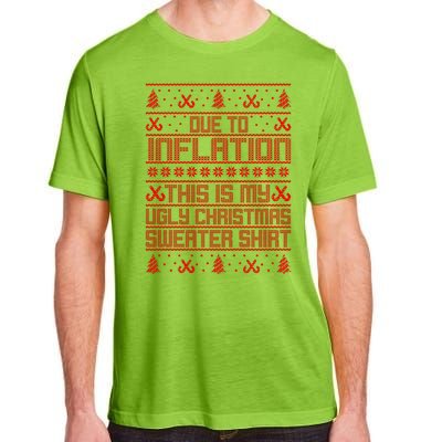 Funny Due To Inflation This Is My Ugly Christmas Sweater Adult ChromaSoft Performance T-Shirt