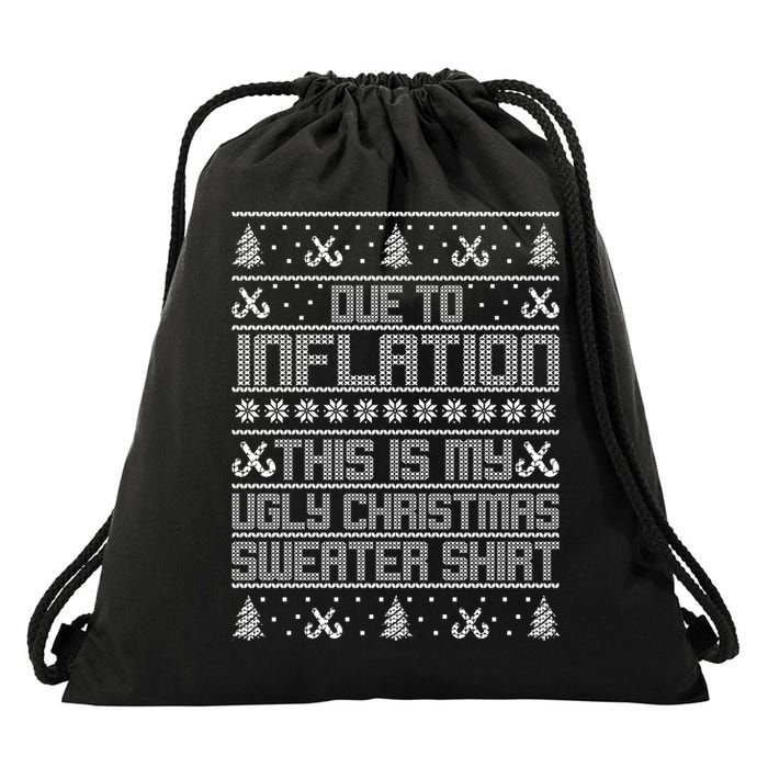 Funny Due To Inflation This Is My Ugly Christmas Sweater Drawstring Bag