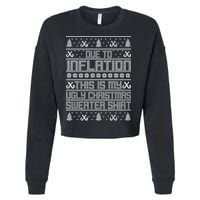 Funny Due To Inflation This Is My Ugly Christmas Sweater Cropped Pullover Crew