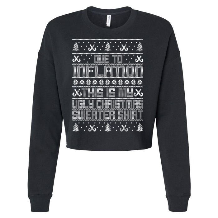 Funny Due To Inflation This Is My Ugly Christmas Sweater Cropped Pullover Crew