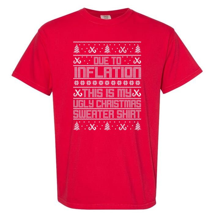 Funny Due To Inflation This Is My Ugly Christmas Sweater Garment-Dyed Heavyweight T-Shirt