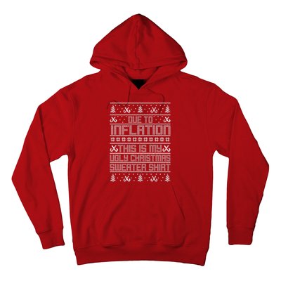 Funny Due To Inflation This Is My Ugly Christmas Sweater Hoodie