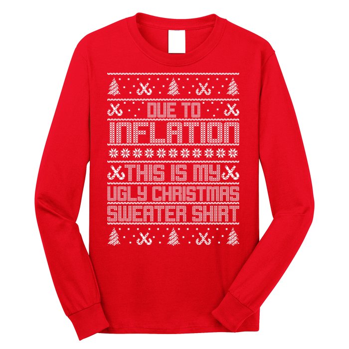 Funny Due To Inflation This Is My Ugly Christmas Sweater Long Sleeve Shirt
