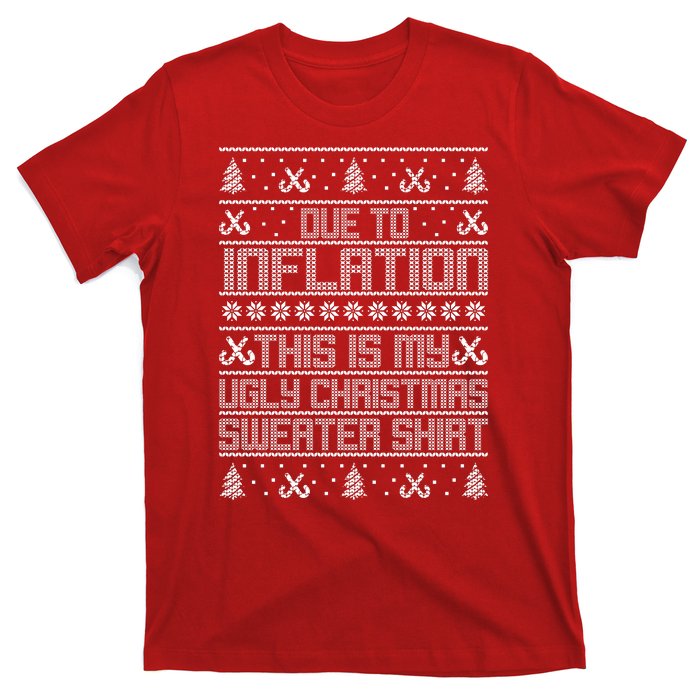 Funny Due To Inflation This Is My Ugly Christmas Sweater T-Shirt