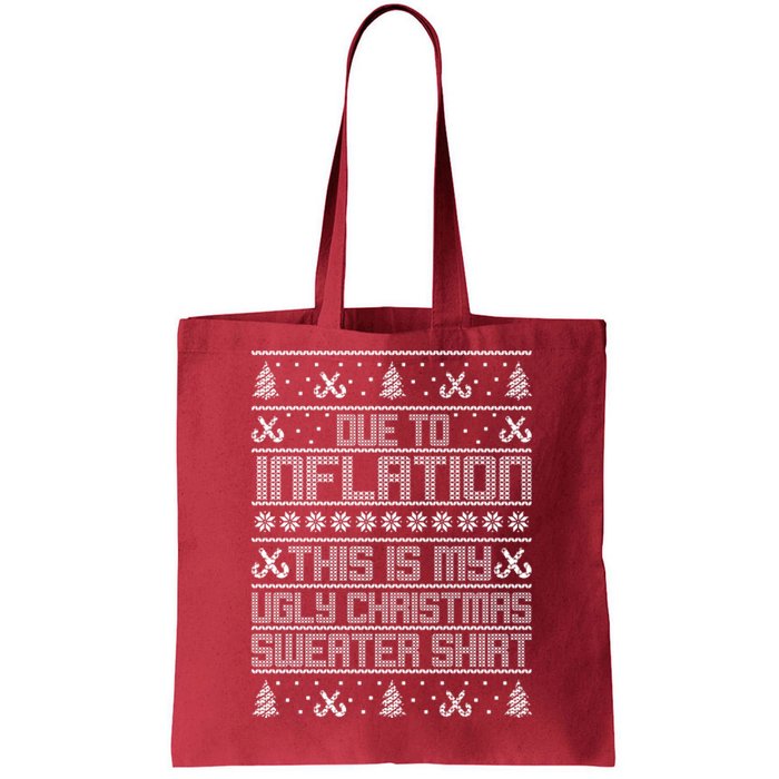 Funny Due To Inflation This Is My Ugly Christmas Sweater Tote Bag