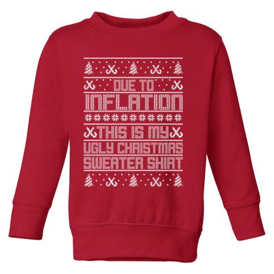 Funny Due To Inflation This Is My Ugly Christmas Sweater Toddler Sweatshirt
