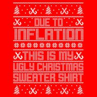 Funny Due To Inflation This Is My Ugly Christmas Sweater Tie-Dye T-Shirt