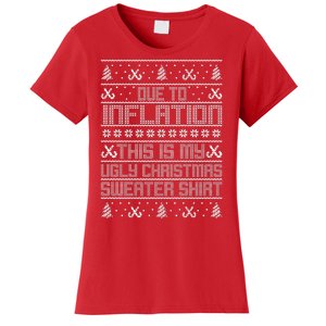 Funny Due To Inflation This Is My Ugly Christmas Sweater Women's T-Shirt