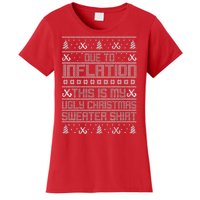 Funny Due To Inflation This Is My Ugly Christmas Sweater Women's T-Shirt