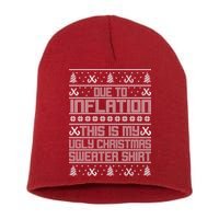 Funny Due To Inflation This Is My Ugly Christmas Sweater Short Acrylic Beanie