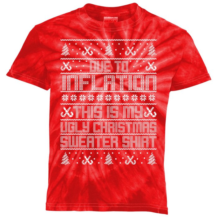 Funny Due To Inflation This Is My Ugly Christmas Sweater Kids Tie-Dye T-Shirt