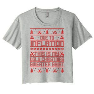 Funny Due To Inflation This Is My Ugly Christmas Sweater Women's Crop Top Tee