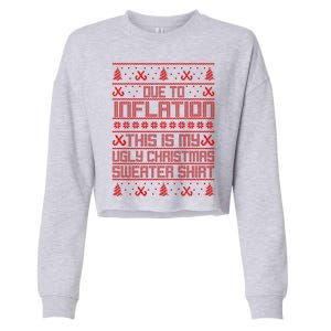 Funny Due To Inflation This Is My Ugly Christmas Sweater Cropped Pullover Crew