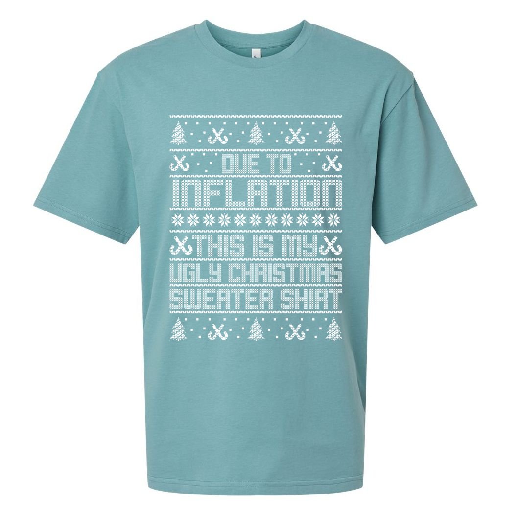 Funny Due To Inflation This Is My Ugly Christmas Sweater Sueded Cloud Jersey T-Shirt