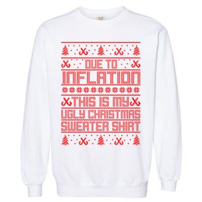 Funny Due To Inflation This Is My Ugly Christmas Sweater Garment-Dyed Sweatshirt