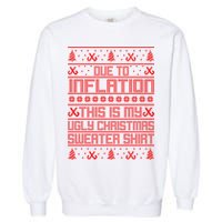 Funny Due To Inflation This Is My Ugly Christmas Sweater Garment-Dyed Sweatshirt