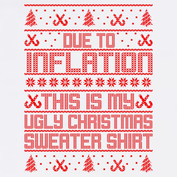 Funny Due To Inflation This Is My Ugly Christmas Sweater Garment-Dyed Sweatshirt