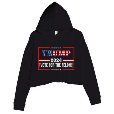 Funny Donald Trump Supporter 2024 Vote For The Felon Crop Fleece Hoodie