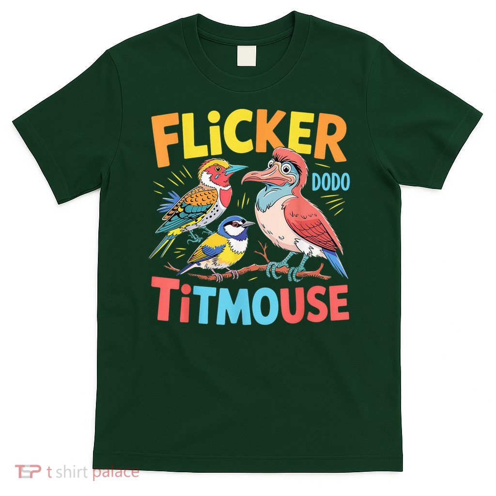 Flicker Dodo Titmouse Bird Lover Nature Lover T-Shirt