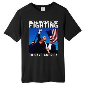 Funny Donald Trump HeLl Never Stop Fighting To Save America Tall Fusion ChromaSoft Performance T-Shirt