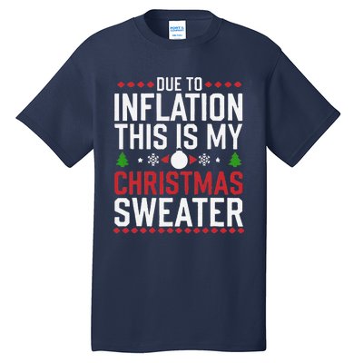 Funny Due To Inflation Ugly Christmas Sweaters Tall T-Shirt