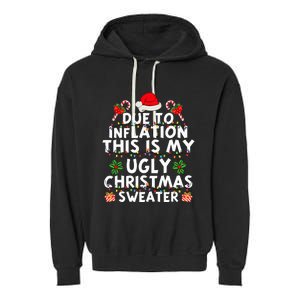 Funny Due To Inflation This Is My Ugly Sweater For Christmas Garment-Dyed Fleece Hoodie