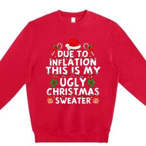 Funny Due To Inflation This Is My Ugly Sweater For Christmas Premium Crewneck Sweatshirt