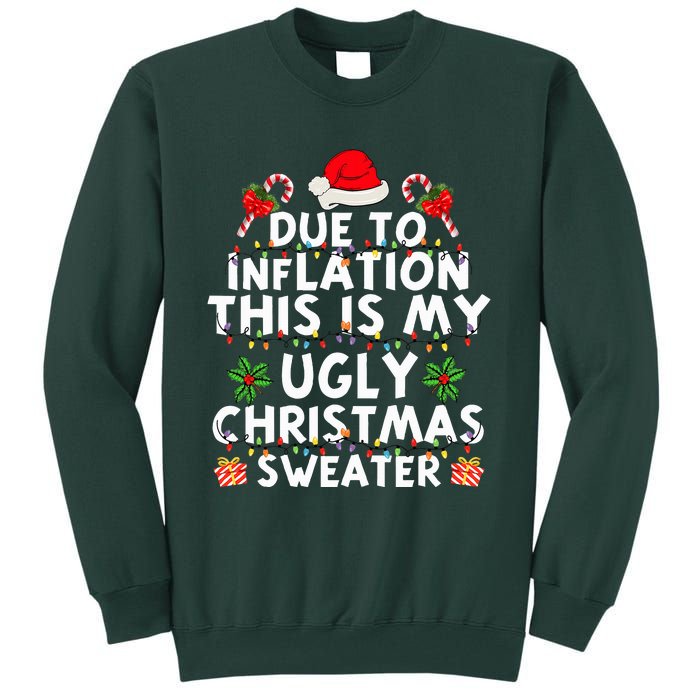 Funny Due To Inflation This Is My Ugly Sweater For Christmas Tall Sweatshirt