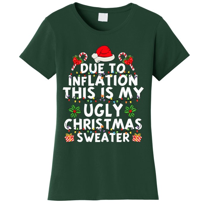 Funny Due To Inflation This Is My Ugly Sweater For Christmas Women's T-Shirt