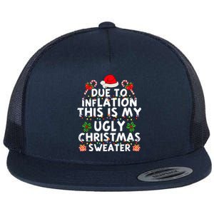 Funny Due To Inflation This Is My Ugly Sweater For Christmas Flat Bill Trucker Hat