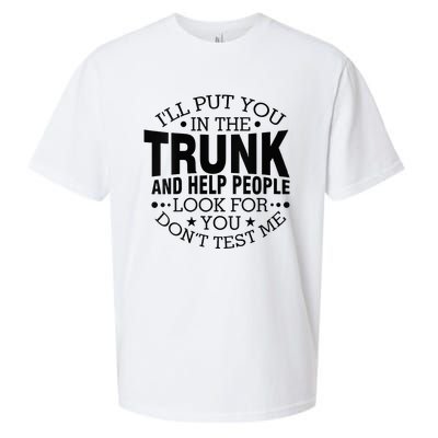 Funny Dont Test Me Ill Put You In The Trunk Sarcastic Gift Sueded Cloud Jersey T-Shirt