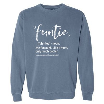 Funtie Definition The Fun Aunt Like A Mom Only Much Cooler Gift Garment-Dyed Sweatshirt