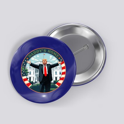 Funny Donald Trump White House 2024 President 47 Daddys Home Button